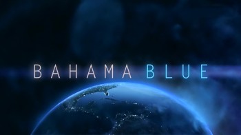 Голубые Багамы / Bahama Blue