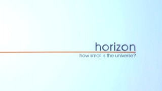 BBC horizon Насколько мала Вселенная ?