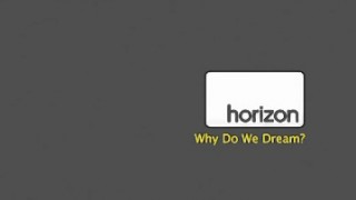 BBC horizon Почему мы видим сны / Why Do We Dream (2008)