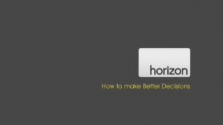 BBC horizon Как принять лучшее решение / How To Make Better Decisions (2008)