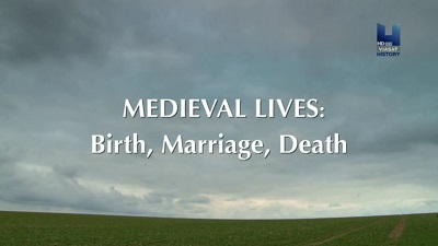 Рождение брак и смерть в эпоху средневековья 2 серия. Хороший брак / Medieval Lives: Birth, Marriage, Death (2013)