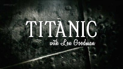 Титаник с Леном Гудманом 3 серия / Titanic with Len Goodman (2012)