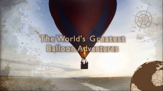 Вокруг света на воздушном шаре 1 серия. Альпы / The World's greatest balloon adventures (2012)