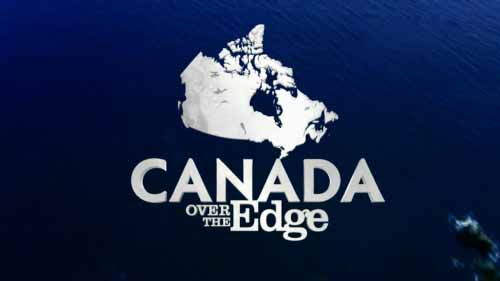 О Канаде с высоты птичьего полета / Canada Over the Edge (2011)