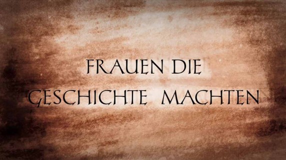 Выдающиеся женщины мировой истории 5 серия. Елизавета I / Frauen, die Geschichte machten (2013)