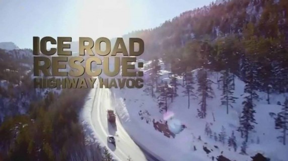 Ледяная дорога: Кошмар на дороге! 2 серия. Рискованный бизнес / Ice Road Rescue: Highway Havoc (2018)