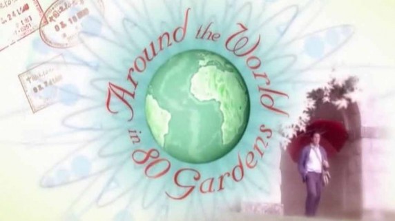 80 Лучших садов мира 01 серия. Сады Австралии и Новой Зеландии / Around the World in 80 Gardens (2008)