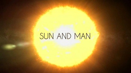 Человек и Солнце 2 серия / Sun and Man / Du soleil et des hommes (2018)