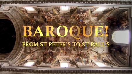 Барокко! От собора св.Петра до собора св.Павла 1 серия. Италия / Baroque! From St Peter's to St Paul's (2009)