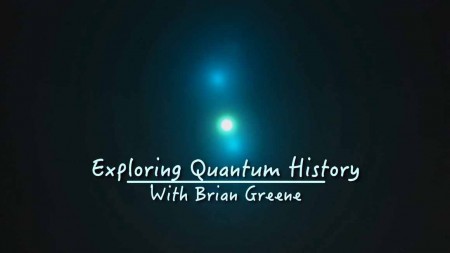 Квантовая история с Брайаном Грином 2 серия. Мир неопределенностей / Exploring Quantum History with Brian Greene (2015)