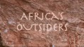 Африканские чужаки / Africa's Outsiders (2004)