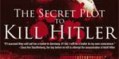 Тайна убийства Гитлера / Secret plot to kill Hitler (2004)