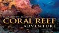 Приключения на Коралловом рифе / IMAX Coral Reef Adventure (2003) HD