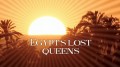 BBC Забытые царицы Египта / Egypt's Lost Queens (2014) HD