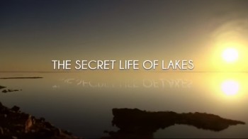 Тайны мировых озер / The Secret Life of Lakes 1. Озеро Насер. Вода в сердце пустыни (2015)