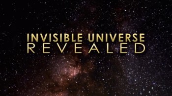 NOVA Открытие Невидимой Вселенной / Invisible Universe Revealed (2015) HD