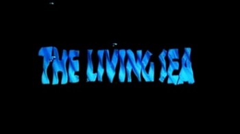 Живой океан / The Living Sea (1995)