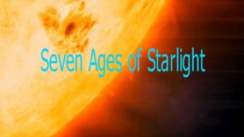 Семь возрастов звездного света / Seven Ages of Starlight (2012)