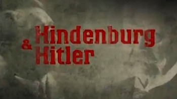 Гинденбург и Гитлер / Hindenburg & Hitler (2013)