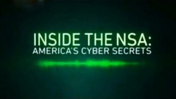 Агентство национальной безопасности. Кибер секреты Америки / Inside the NSA: America's Cyber Secrets (2012)