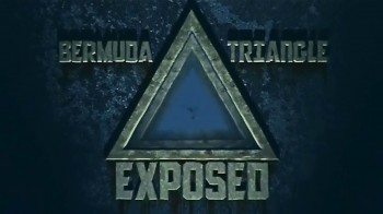 Разоблачая Бермудский треугольник / Bermuda Triangle Exposed (2010)