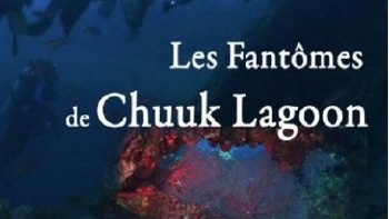 Призраки Чуука / Les Fantomes de Chuuk Lagoon (2007)