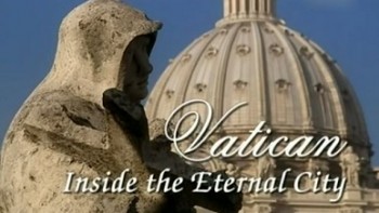 Ватикан: Внутри Вечного города / Vatican: Inside the Eternal City (2002)