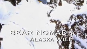 Медвежий кочевник: Дикая Аляска / Bear Nomad: Alaska Wild (2011)