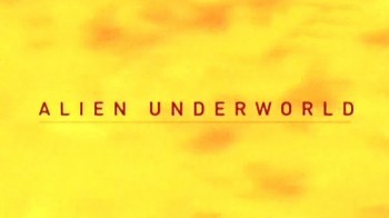 Инопланетяне из подземного мира / Alien Underworld (2002)