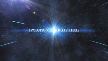 Ахилесовы Пяты Эволюции / Evolution's Achilles' Heels (2014)