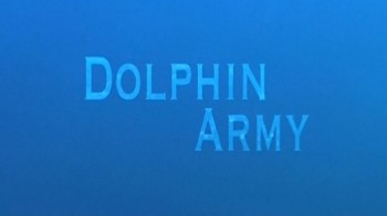 Армия дельфинов / Dolphin Army (2009)