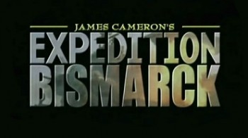 Экспедиция Джеймса Камерона: Бисмарк / James Cameron's Expedition Bismarck (2002)