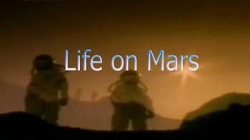 Жизнь на Марсе / Life on Mars (2006)