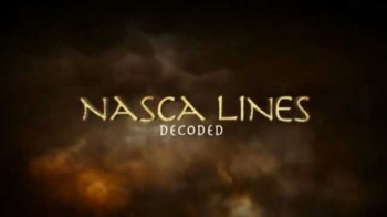 Линии Наска. Расшифровано / Naska Lines. Decoded (2009)