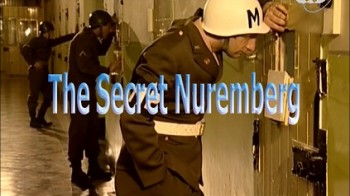 Секретные Нюрнбергские записи / The Secret Nuremberg Notebooks (2006)