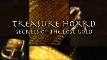 Стаффордширское сокровище. Секреты утраченного золота / Treasure Hoard. Secrets of the Lost Gold (2011) HD