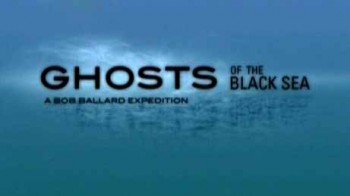 Призраки Чёрного Моря / Ghosts Of The Black Sea (2007)