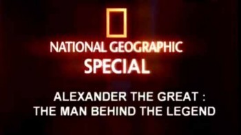 Ступени цивилизации. Александр Великий / Alexander The Great: The man behind the legend (2008)