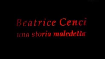 Трагическая история Беатриче Ченчи / Beatrice Cenci una storia maledetta (2011)