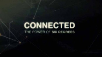 Связанные: Шесть ступеней отдаления / Connected: The Power of Six Degrees (2008)