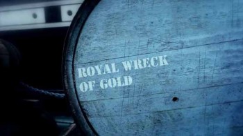 Золото на дне / Royal Wreck of Gold (2013) HD