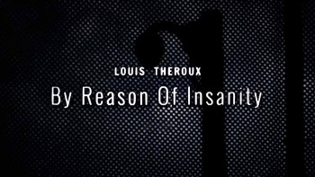 Луи Теру: За Гранью Нормы 1 серия / Louis Theroux: By Reason of Insanity (2015)