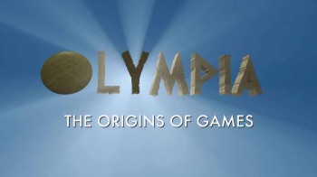 Происхождение Олимпийских игр / Olympia - The Origins of Games (2016)