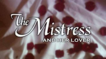 Любовница и её мужчина / The Mistress and Her Lover (2002)