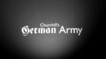 Немецкая армия Черчилля / Churchill's German Army (2009)