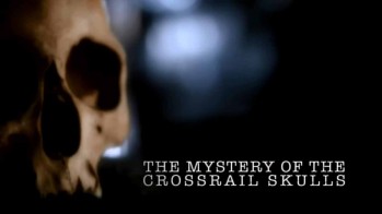 Тайны истории: Тайны римских черепов / Secret History: The Mystery of the Crossrail Skulls (2016)