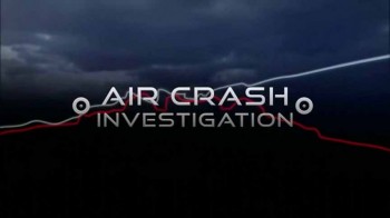 Расследования авиакатастроф 17 сезон 1 серия. Убийственное отношение / Air Crash Investigation (2017)