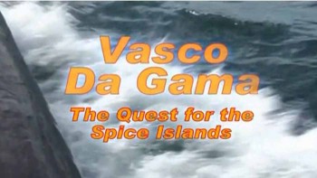 Васко да Гама. В поиске острова специй / Vasco da Gama. Quest for the Spice Islands (2003)