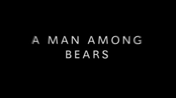 Человек-медведь / A Man Among Bears (2008)