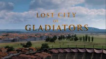 Исчезнувший город гладиаторов / Lost city of gladiators (2015)